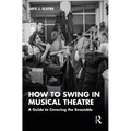How to Swing in Musical Theatre: A Guide to Covering the Ensemble