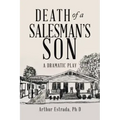 Death of a Salesman's Son: A Dramatic Play