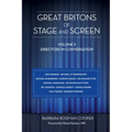 Great Britons of Stage and Screen: Volume II: Directors in Conversation