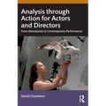 Analysis Through Action for Actors and Directors: From Stanislavsky to Contemporary Performance