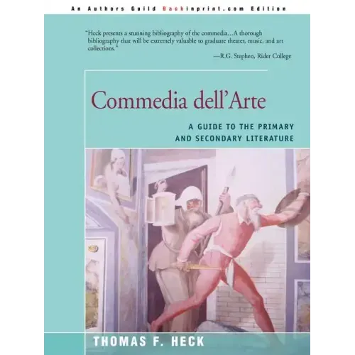 Commedia Dell'arte: A Guide to the Primary and Secondary Literature