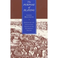 The Purpose of Playing: Shakespeare and the Cultural Politics of the Elizabethan Theatre