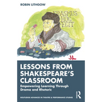 Lessons from Shakespeare's Classroom: Empowering Learning Through Drama and Rhetoric