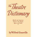 The Theater Dictionary: British and American Terms in the Drama, Opera, and Ballet