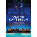 Another Day's Begun: Thornton Wilder's Our Town in the 21st Century