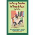 50 Group Exercises in Threes & Fours: Activities for Group Leaders Therapists and Trainers