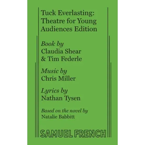 Tuck Everlasting: Theatre for Young Audiences Edition