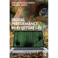 Digital Performance in Everyday Life