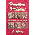 Practical Problems: Ten Stories for the Stage
