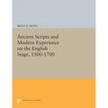Ancient Scripts and Modern Experience on the English Stage, 1500-1700