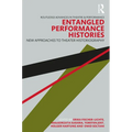 Entangled Performance Histories: New Approaches to Theater Historiography