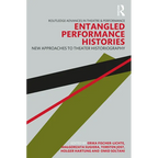 Entangled Performance Histories: New Approaches to Theater Historiography - Paperback