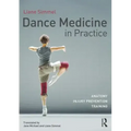Dance Medicine in Practice: Anatomy, Injury Prevention, Training