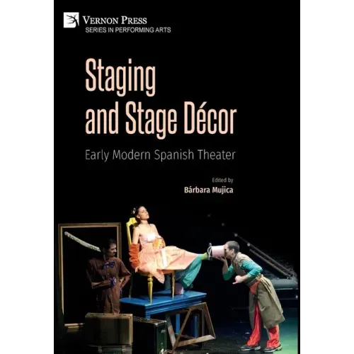 Staging and Stage Décor: Early Modern Spanish Theater