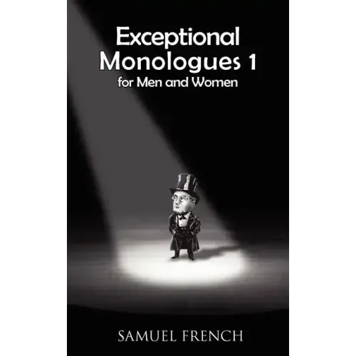 Exceptional Monologues for Men & Women Volume 1