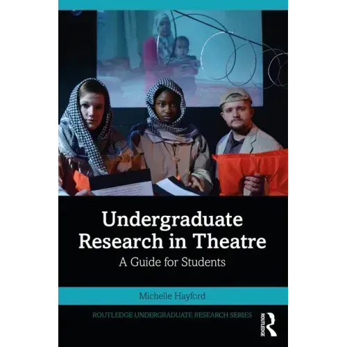 Undergraduate Research in Theatre: A Guide for Students