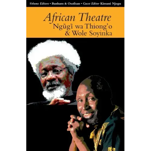 African Theatre 13: Ngugi Wa Thiong'o and Wole Soyinka