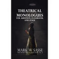 Theatrical Monologues for Audition, Classroom, and Stage: The Short Play Collection, Vol. 5