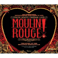 Moulin Rouge! the Musical: The Story of the Broadway Spectacular