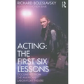 Acting: The First Six Lessons: Documents from the American Laboratory Theatre