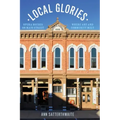 Local Glories: Opera Houses on Main Street, Where Art and Community Meet
