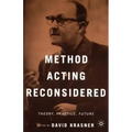 Method Acting Reconsidered: Theory, Practice, Future