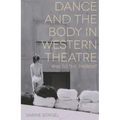 Dance and the Body in Western Theatre: 1948 to the Present