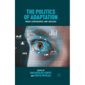 The Politics of Adaptation: Media Convergence and Ideology