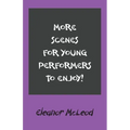 More Scenes for Young Performers to Enjoy