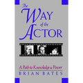 The Way of the Actor: A Path to Knowledge & Power