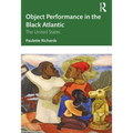 Object Performance in the Black Atlantic: The United States