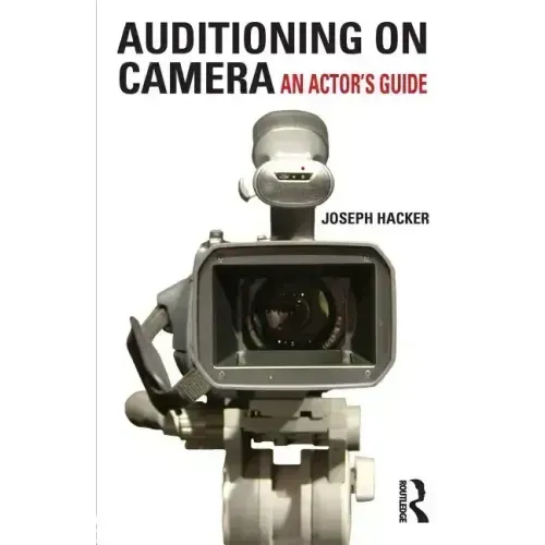 Auditioning on Camera: An Actor's Guide