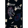 Mirror Talks