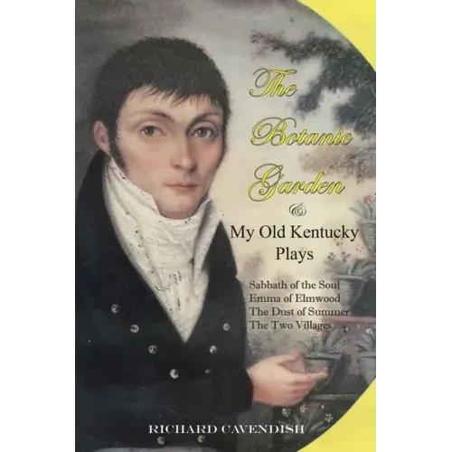 The Botanic Garden and My Old Kentucky Plays