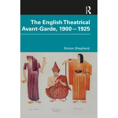 The English Theatrical Avant-Garde 1900-1925 - Paperback