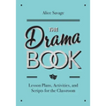 The Drama Book: Lesson Plans, Activities, and Scripts for English-Language Learners