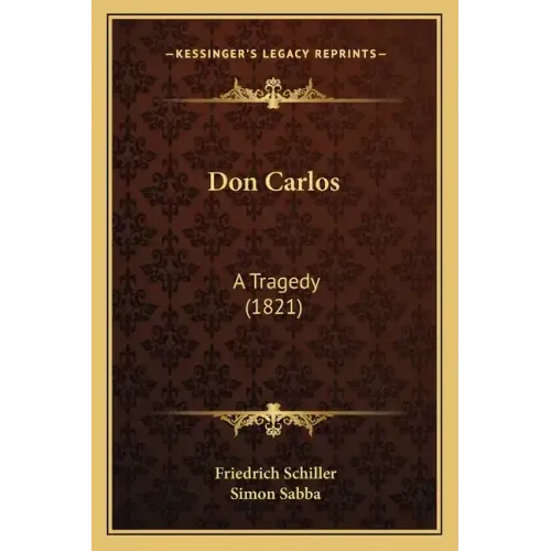 Don Carlos: A Tragedy (1821)