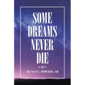 Some Dreams Never Die