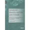 Gendered Identity and the Lost Female: Hybridity as a Partial Experience in the Anglophone Caribbean Performances