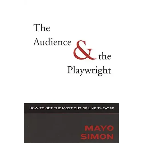 The Audience & the Playwright: How to Get the Most Out of Live Theatre
