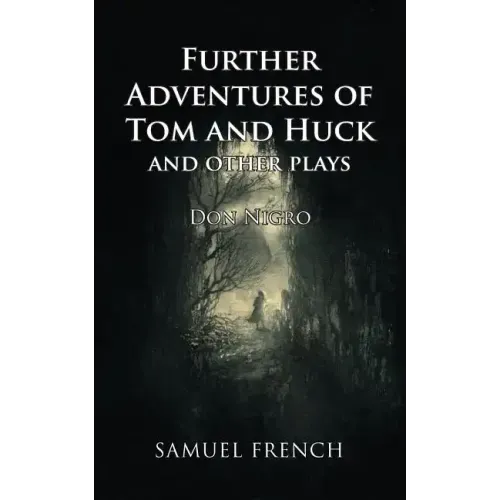 Further Adventures of Tom and Huck and Other Plays