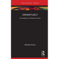 Dramaturgy: An Anatomy of Dramatic Forms
