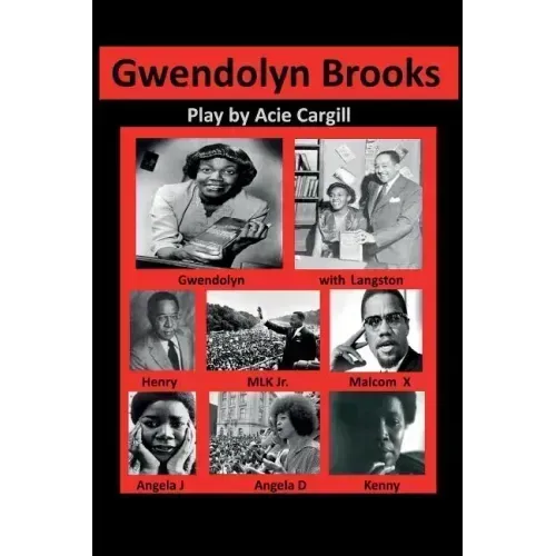 Gwendolyn Brooks: A Play