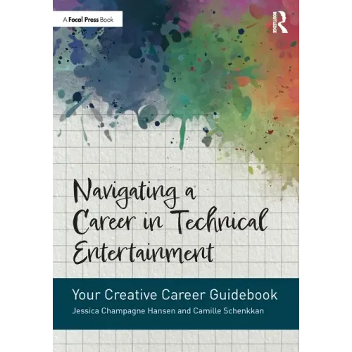 Navigating a Career in Technical Entertainment: Your Creative Career Guidebook