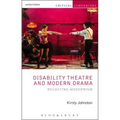 Disability Theatre and Modern Drama: Recasting Modernism