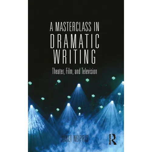 A Masterclass in Dramatic Writing: Theater, Film, and Television