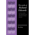 The Works of Richard Edwards: Politics, Poetry and Performance in Sixteenth Century England