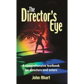 Director's Eye: A Comprehensive Textbook for Directors and Actors