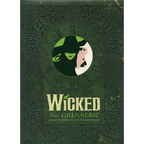 Wicked: The Grimmerie, a Behind-The-Scenes Look at the Hit Broadway Musical