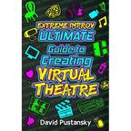 Extreme Improv Ultimate Guide To Creating Virtual Theatre